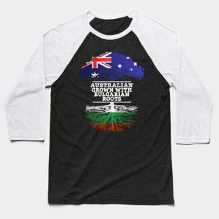 Australian Grown With Bulgarian Roots - Gift for Bulgarian With Roots From Bulgaria Baseball T-Shirt